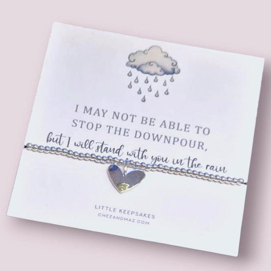 I may not be able to stop the downpour, but I will stand with you in the rain | Bracelet| Thinking Of You | Strength I Friendship cc5