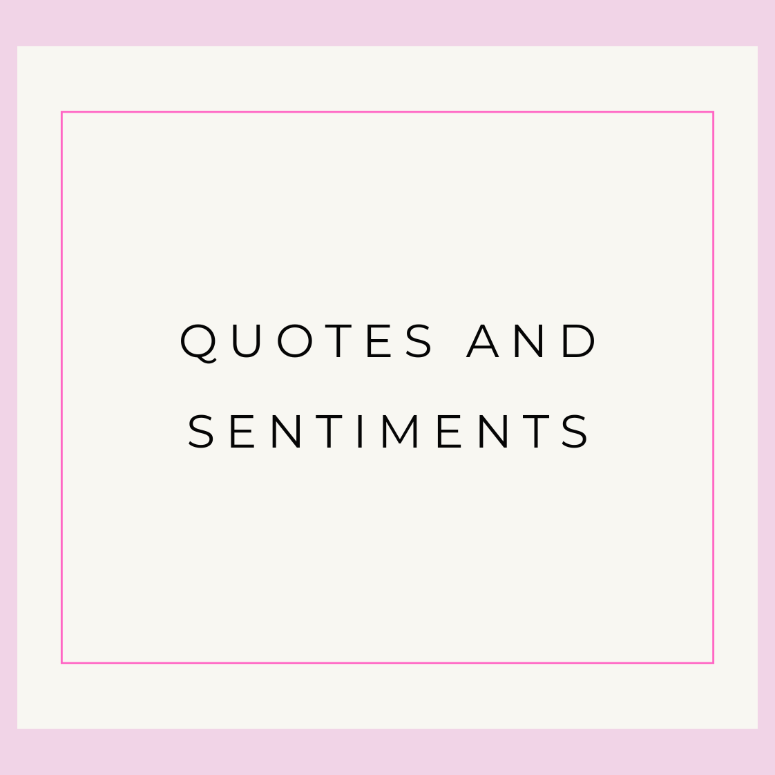 Quotes and Sentiments