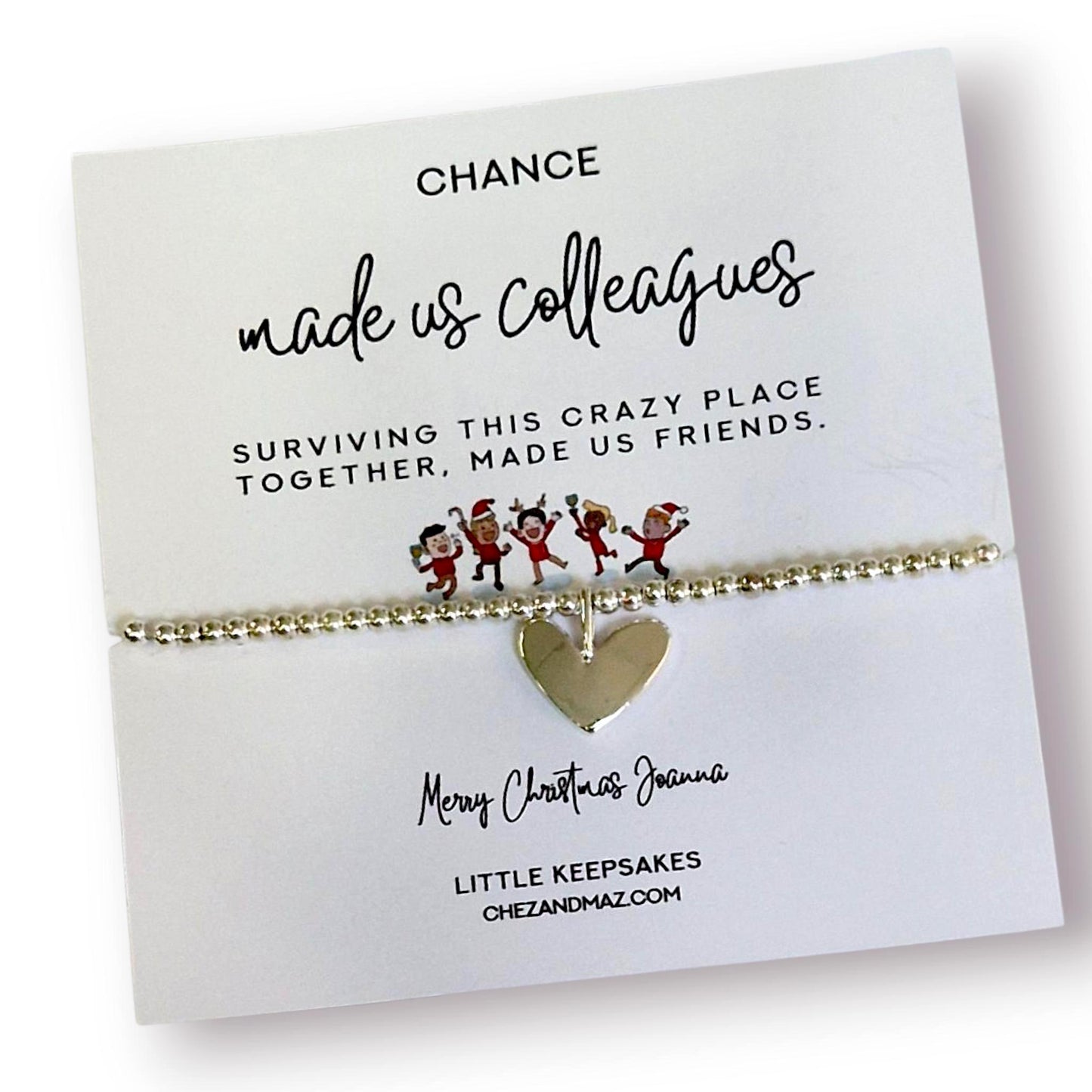 Christmas Gift Bracelet – "Chance Made Us Colleagues, But Surviving This Crazy Place Made Us Friends" – Silver Plated Coworker Friendship
