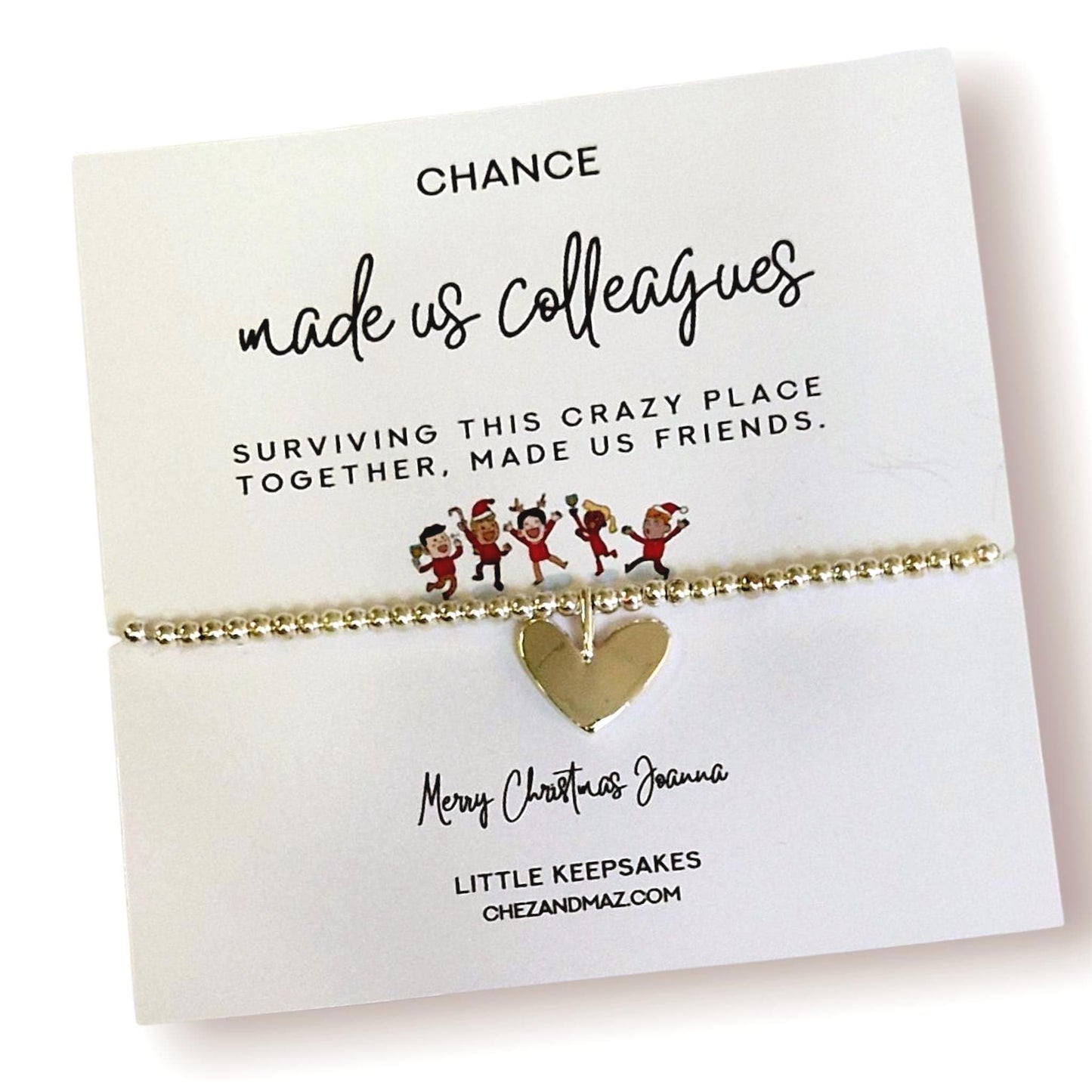 Christmas Gift Bracelet – "Chance Made Us Colleagues, But Surviving This Crazy Place Made Us Friends" – Silver Plated Coworker Friendship