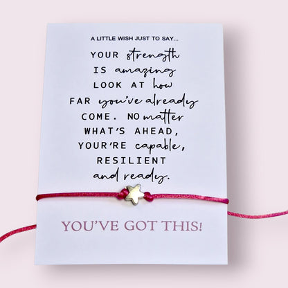 Your strength is amazing.  Look how far you've come. Resilient and ready. Wish Bracelet: You've Got This - Thinking of You Gift